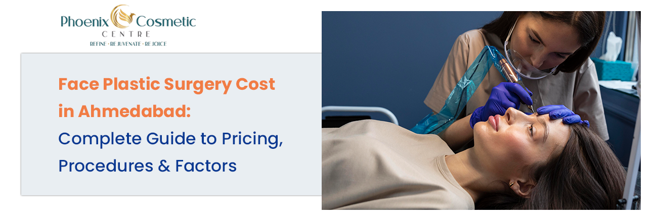 Face Plastic Surgery Cost in Ahmedabad
